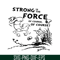 DS105122352-Strong Is The Force SVG, Dr Seuss SVG, Cat In The Hat SVG DS105122352.png