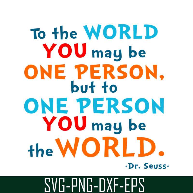DS105122357-You May Be The World SVG, Dr Seuss SVG, Dr Seuss Quotes SVG DS105122357.png
