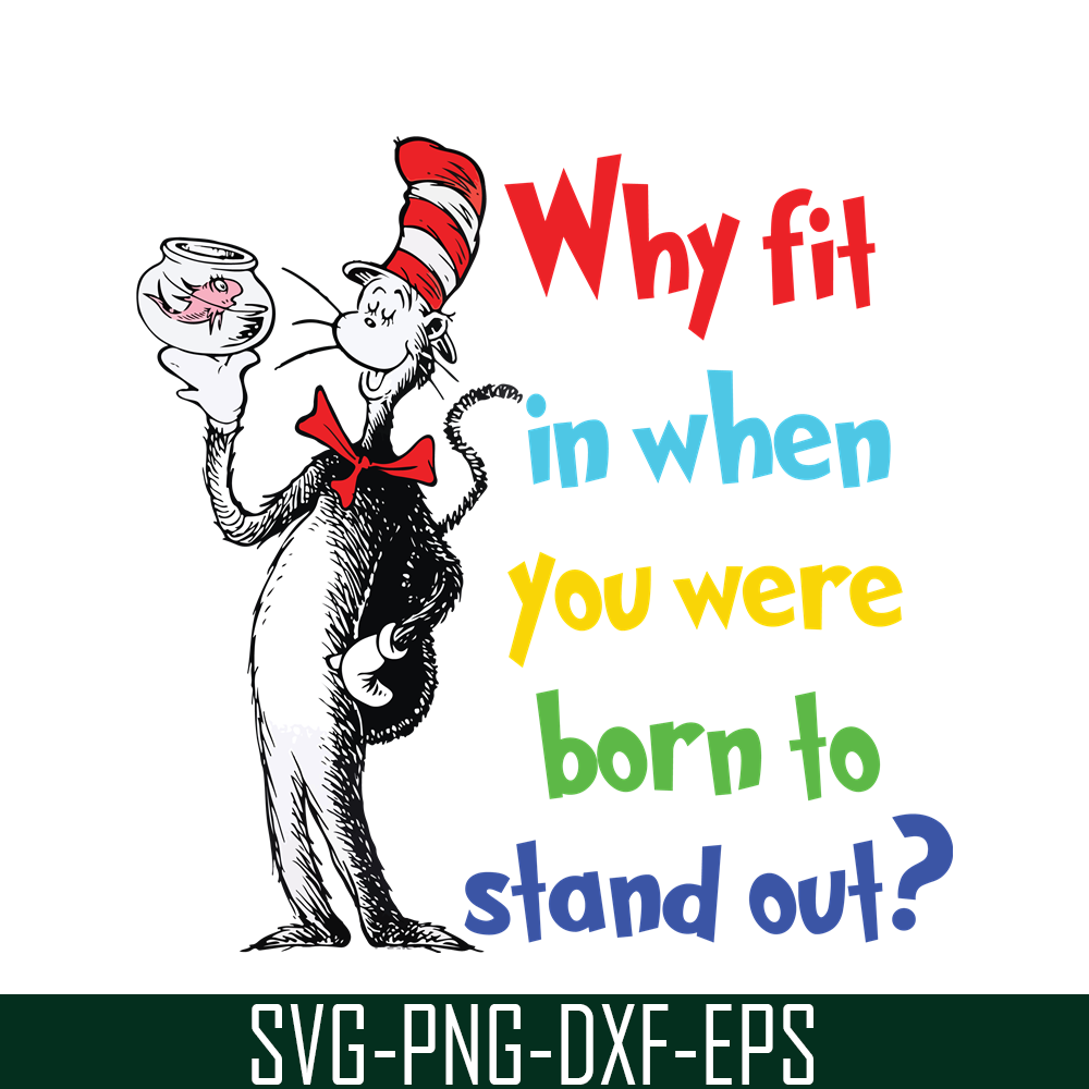 DS105122382-Why Fit In When You Were Born To Stand Out SVG, Dr Seuss SVG, Dr Seuss Quotes SVG DS105122382.png