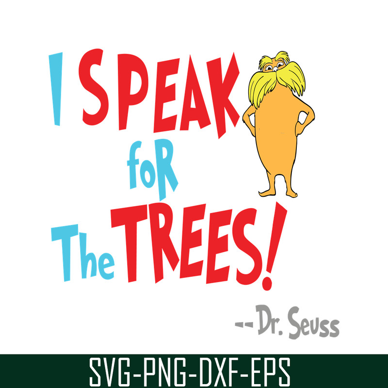 DS105122391-Lorax Speak For The Trees SVG, Dr Seuss SVG, Dr Seuss Quotes SVG DS105122391.png