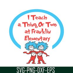 i teach a thing or two svg, dr seuss svg, dr seuss quotes svg ds105122393
