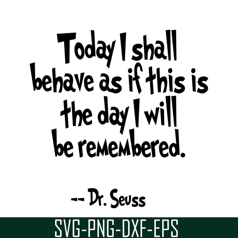 DS2051223257-This Is The Day I Will Be Remembered SVG, Dr Seuss SVG, Dr Seuss Quotes SVG DS2051223257.png