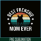 HL16102308-Best Frenchie Mom Ever PNG, French Bulldog PNG, Bulldog Mascot PNG.png