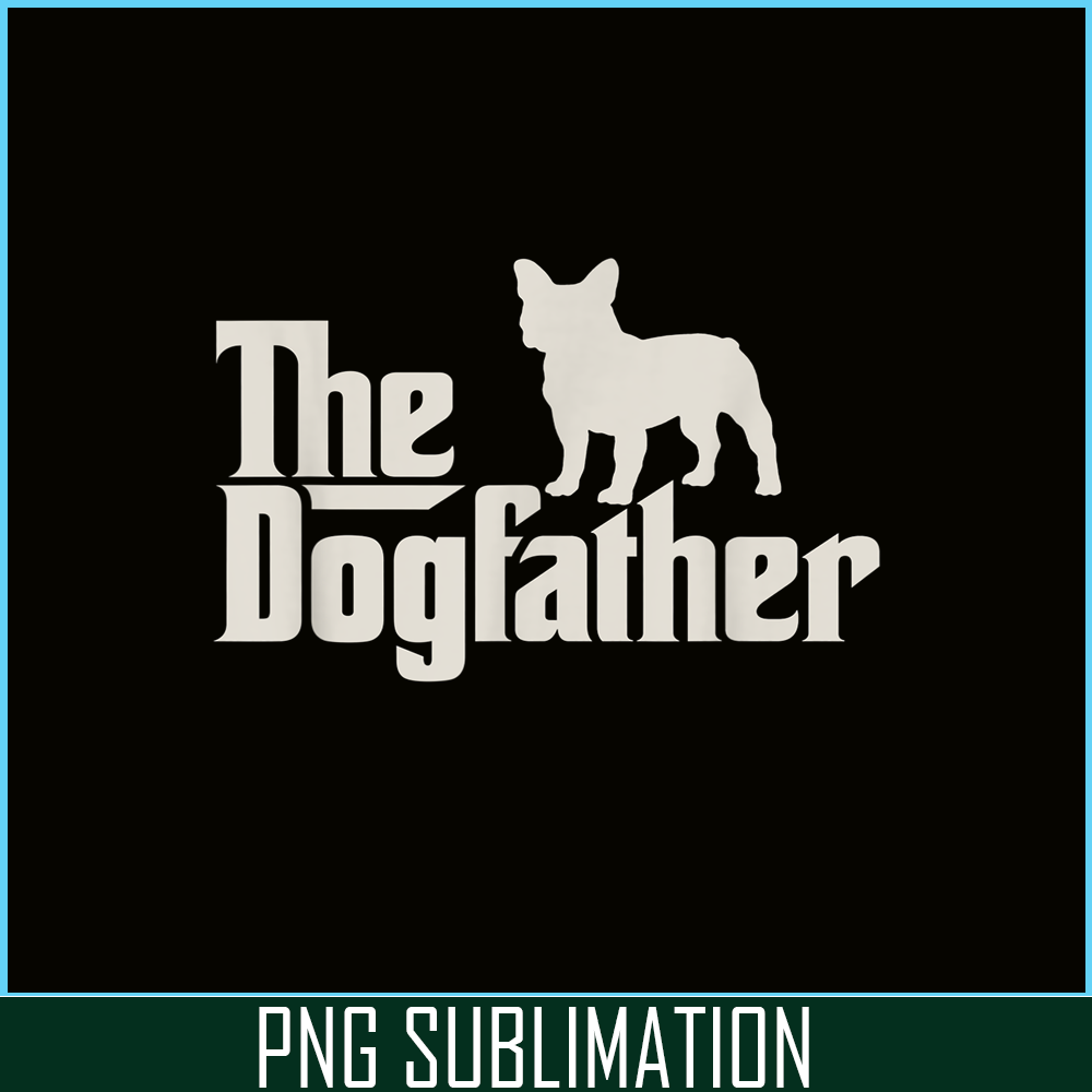 HL161023201-The Dogfather French Bulldog Funny Dog Owner Shirt PNG.png
