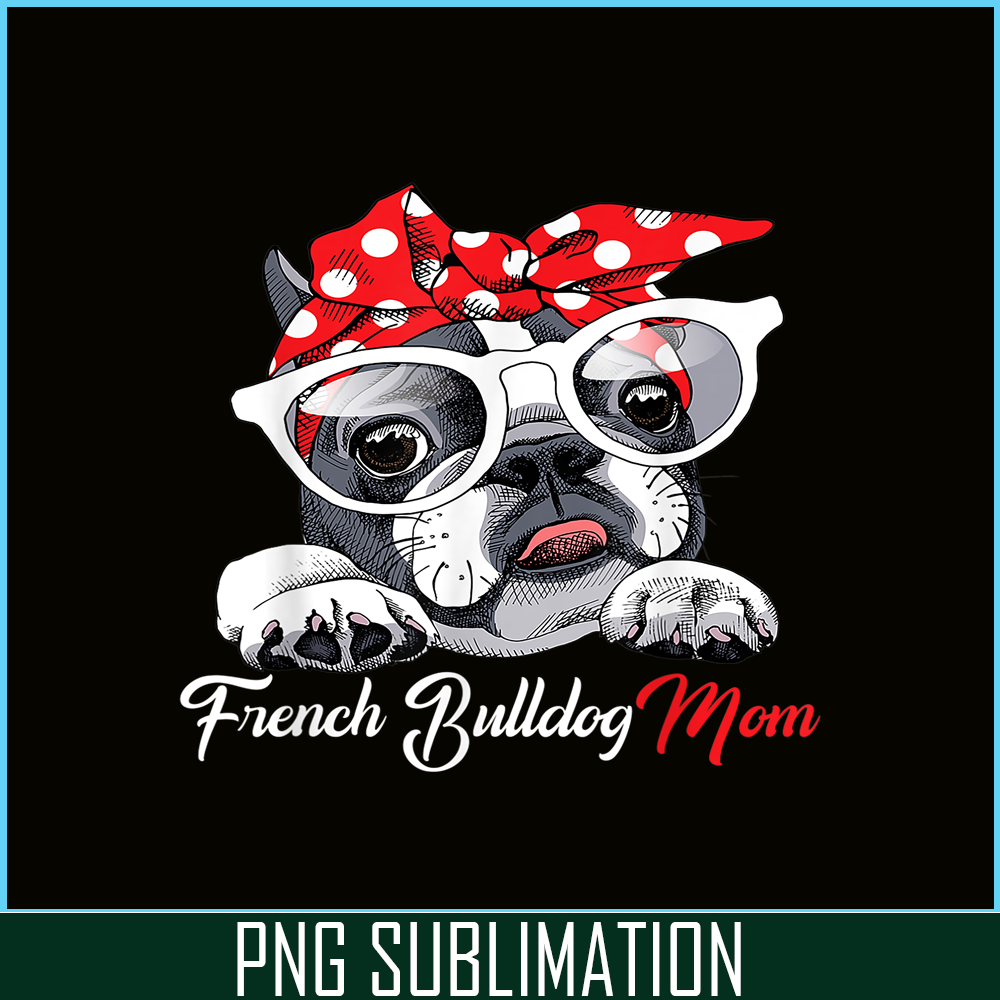 HL16102374-French Bulldog Mom PNG, Frenchie Dog Lover PNG, French Dog Artwork PNG.png