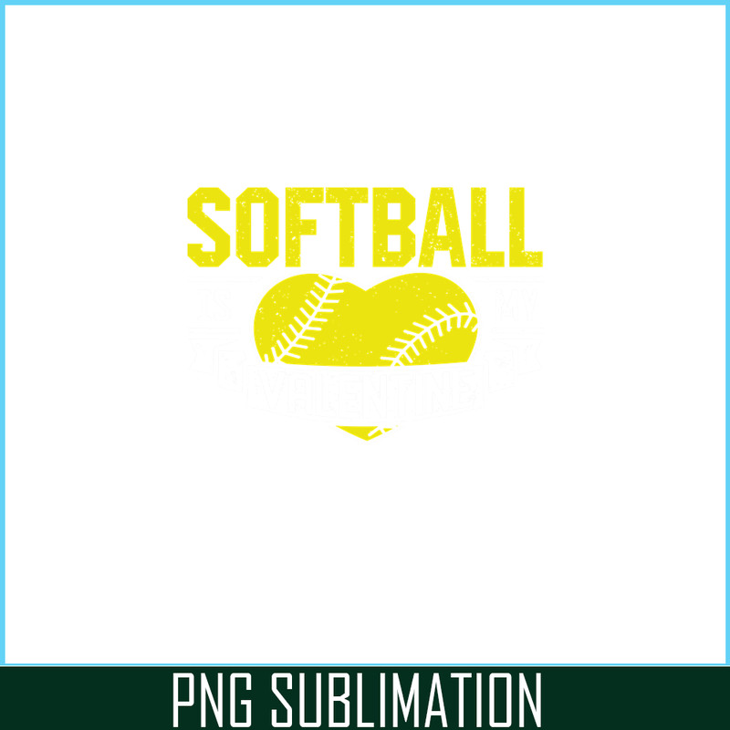 VLT19102302-Softball Is My Valentine PNG, Cute Valentine PNG, Valentine Holidays PNG.png