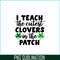 VLT19102330-I Teach The Cutest Clovers In The Patch PNG, Cute Valentine PNG, Valentine Holidays PNG.png