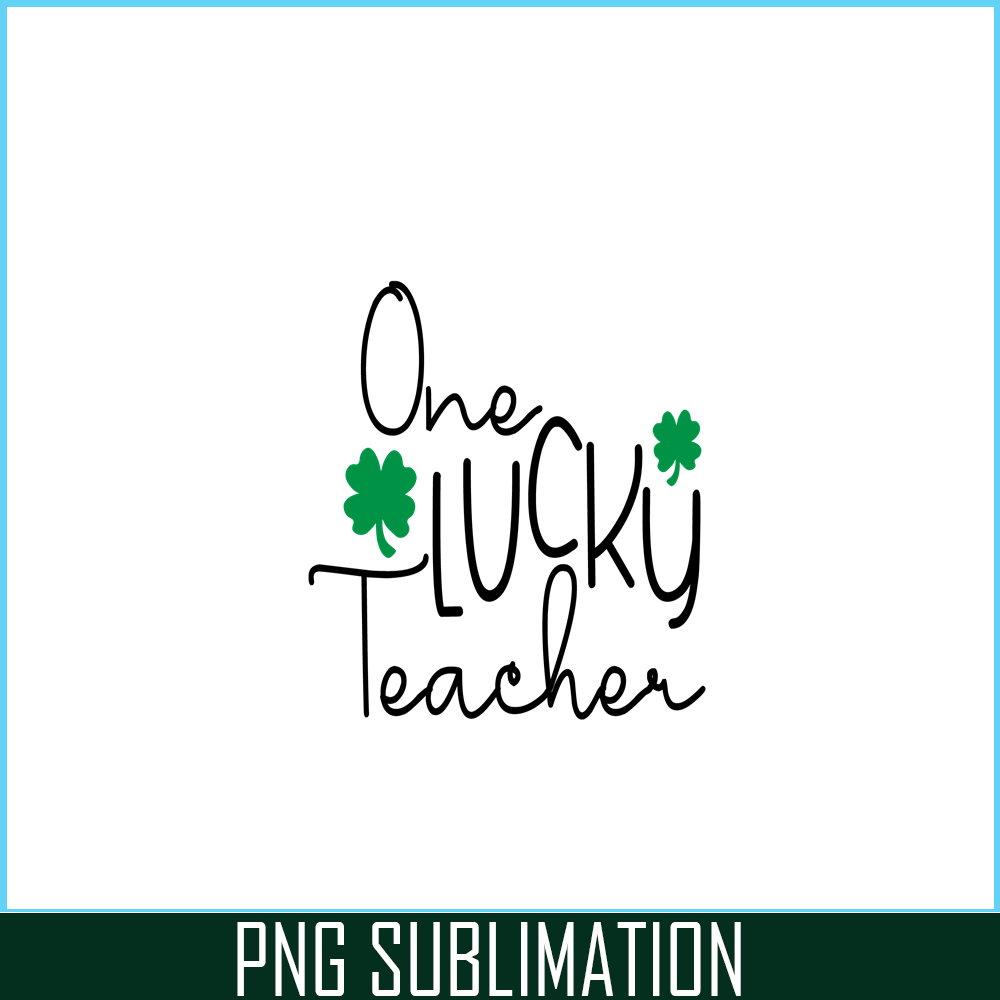 VLT21102332-One lucky Teacher PNG, Quotes Valentine PNG, Valentine Holidays PNG.png