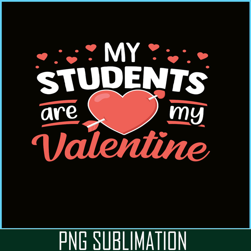 VLT21102337-My Students Are My Valentines PNG, Funny Valentine PNG, Valentine Holidays PNG.png