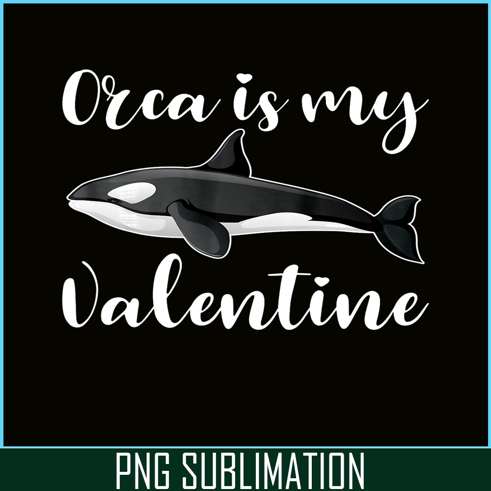 VLT21102340-Orca Is My Valentine PNG, Cute Valentine PNG, Valentine Holidays PNG.png