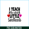 VLT21102368-I Teach The Cutest Little Sweethearts PNG, Sweet Valentine PNG, Valentine Holidays PNG.png
