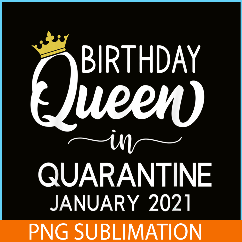 CPB28102367-Quarantine Birthday PNG Queen Of January PNG January Birthday PNG.png