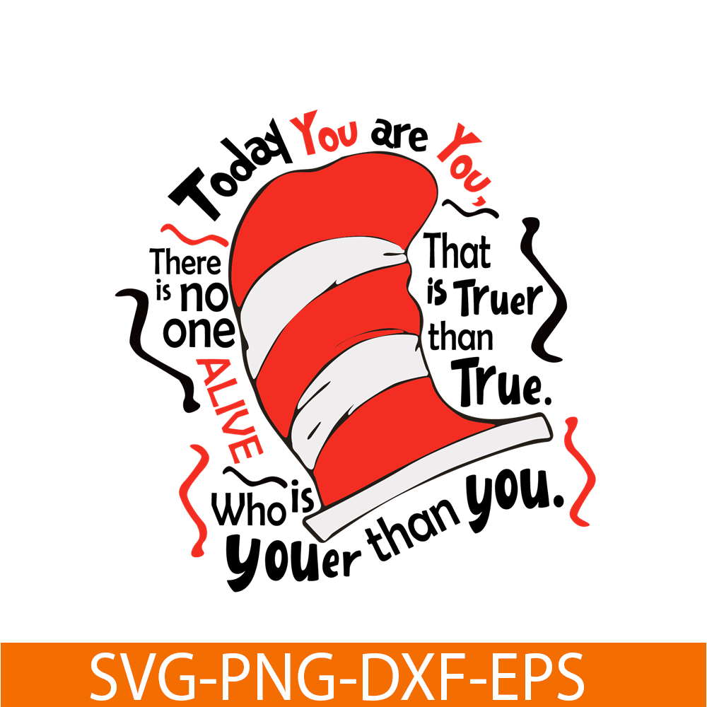 DS104122305-Today You Are You SVG, Dr Seuss SVG, Dr Seuss quote SVG DS104122305.png