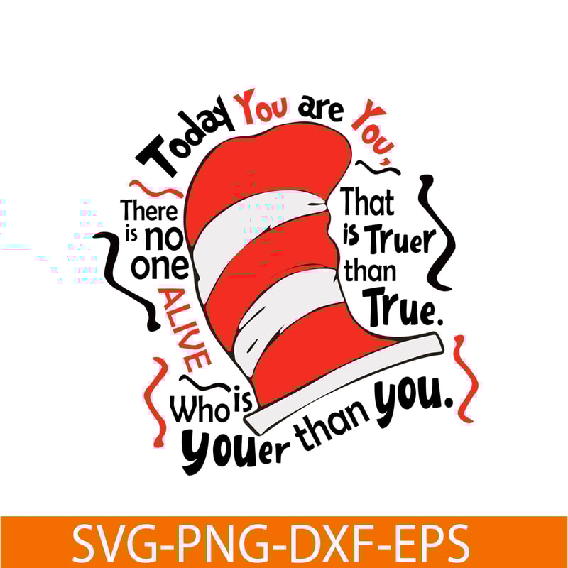 DS104122305-Today You Are You SVG, Dr Seuss SVG, Dr Seuss quote SVG DS104122305.png