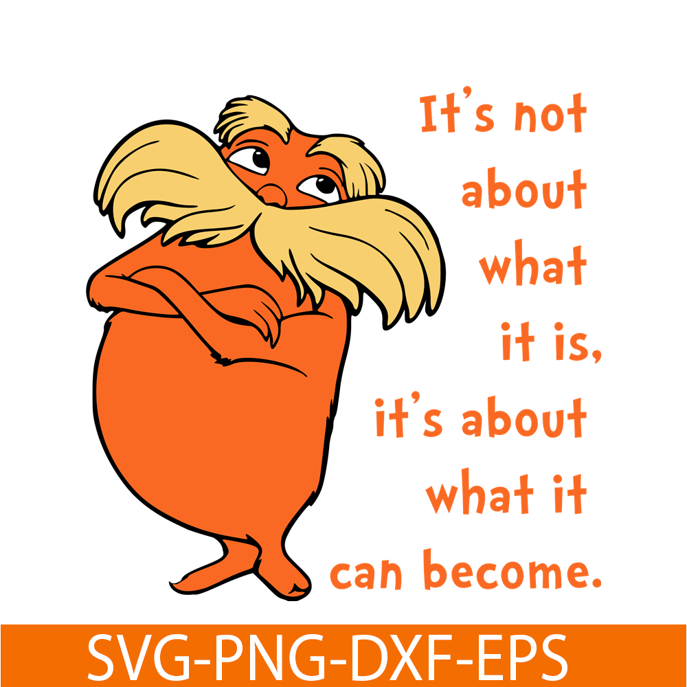 DS105122312-Its not about SVG, Dr Seuss SVG, Dr. Seuss' the Lorax SVG DS105122312.png