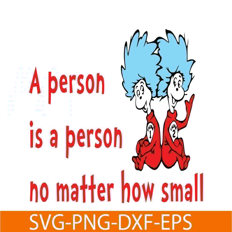 DS1051223145-A Person Is A Person No Matter How Small SVG, Dr Seuss SVG, Dr Seuss Quotes SVG DS1051223145.png