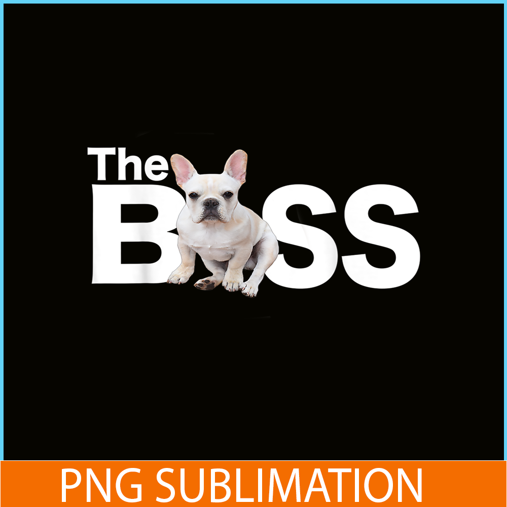 HL16102311-Boss Frenchie PNG, French Bulldog PNG, Funny Frenchie Dog PNG.png