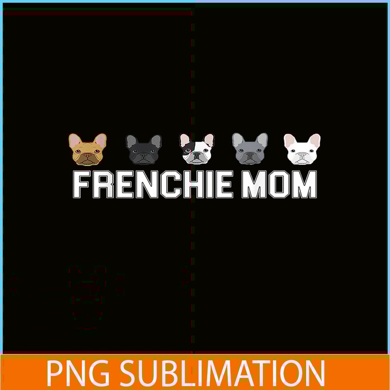 HL161023132-Frenchie Mom Bulldog PNG, French Bulldog PNG, French Dog Artwork PNG.png