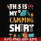 CMP004-This is my camping shirt svg, png, dxf, eps digital file CMP004.jpg
