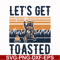 CMP075-let's get toasted , bear retro vingtage svg, png, dxf, eps digital file CMP075.jpg