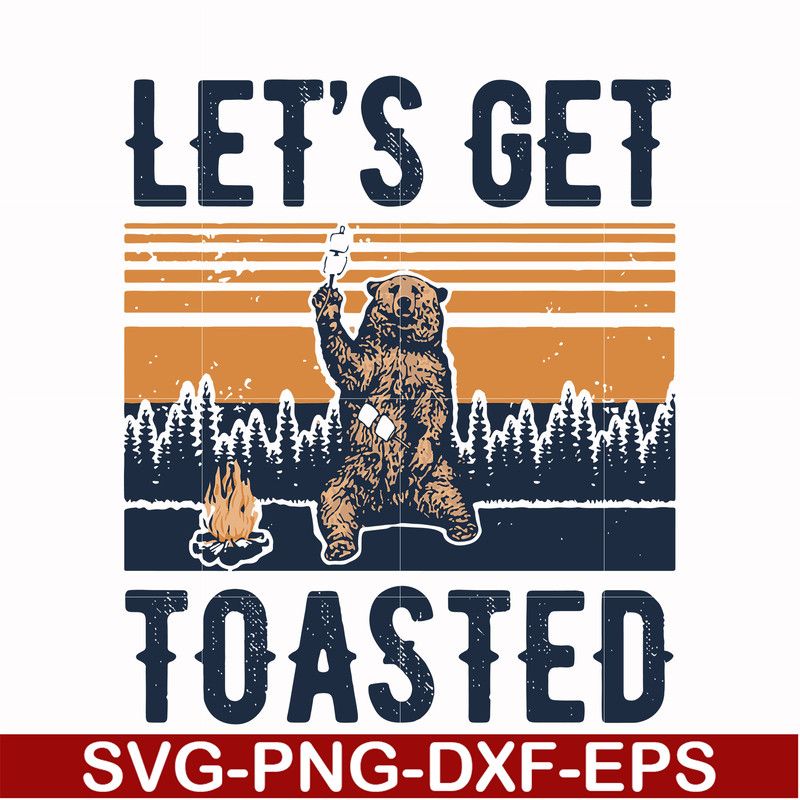 CMP075-let's get toasted , bear retro vingtage svg, png, dxf, eps digital file CMP075.jpg