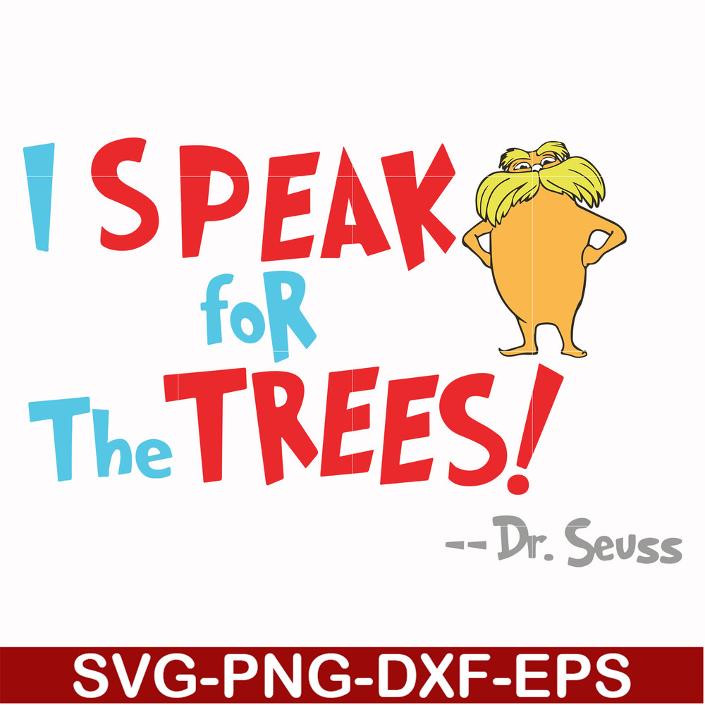 DR00072-I speak for the trees svg, png, dxf, eps file DR00072.jpg