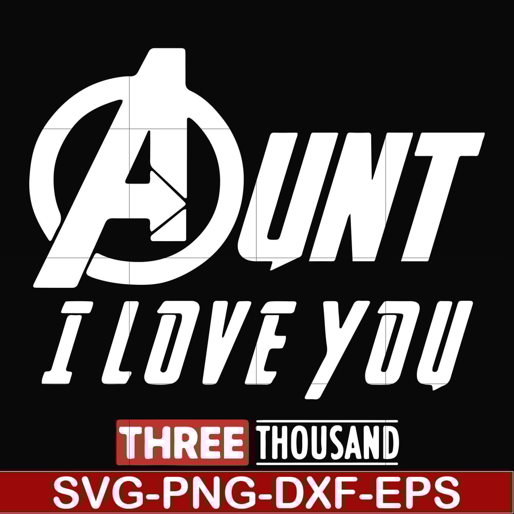 FN00002-Aunt I love you three thousand svg, png, dxf, eps file FN00002.jpg