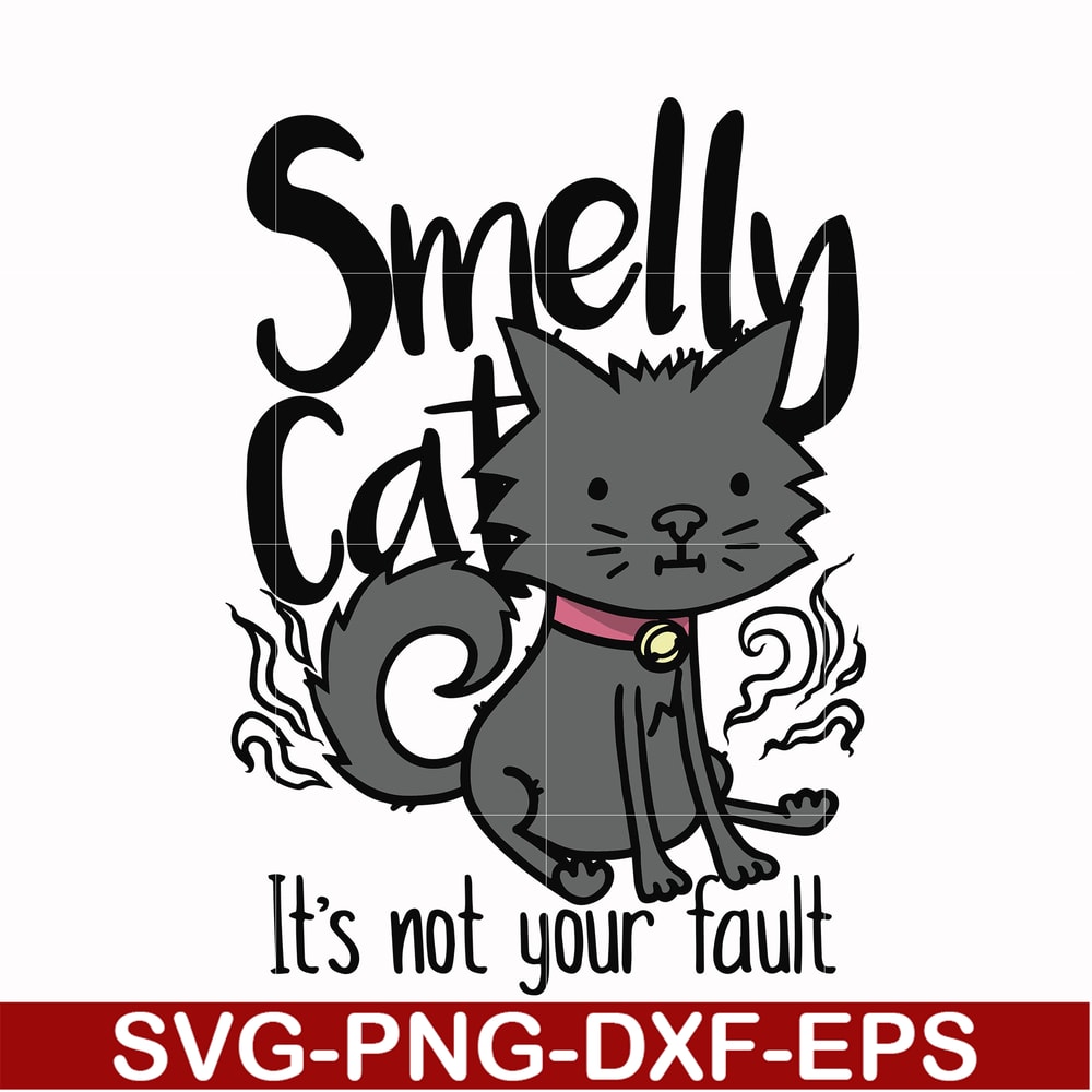 FN0001003-Smelly cat it's not your fault svg, png, dxf, eps file FN0001003.jpg