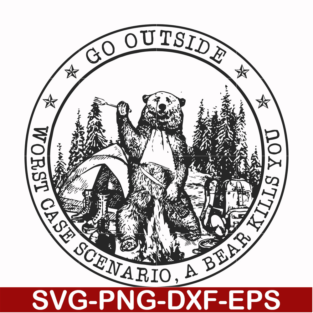 FN000103-Go outside worst case scenario a bear kills you svg, png, dxf, eps file FN000103.jpg