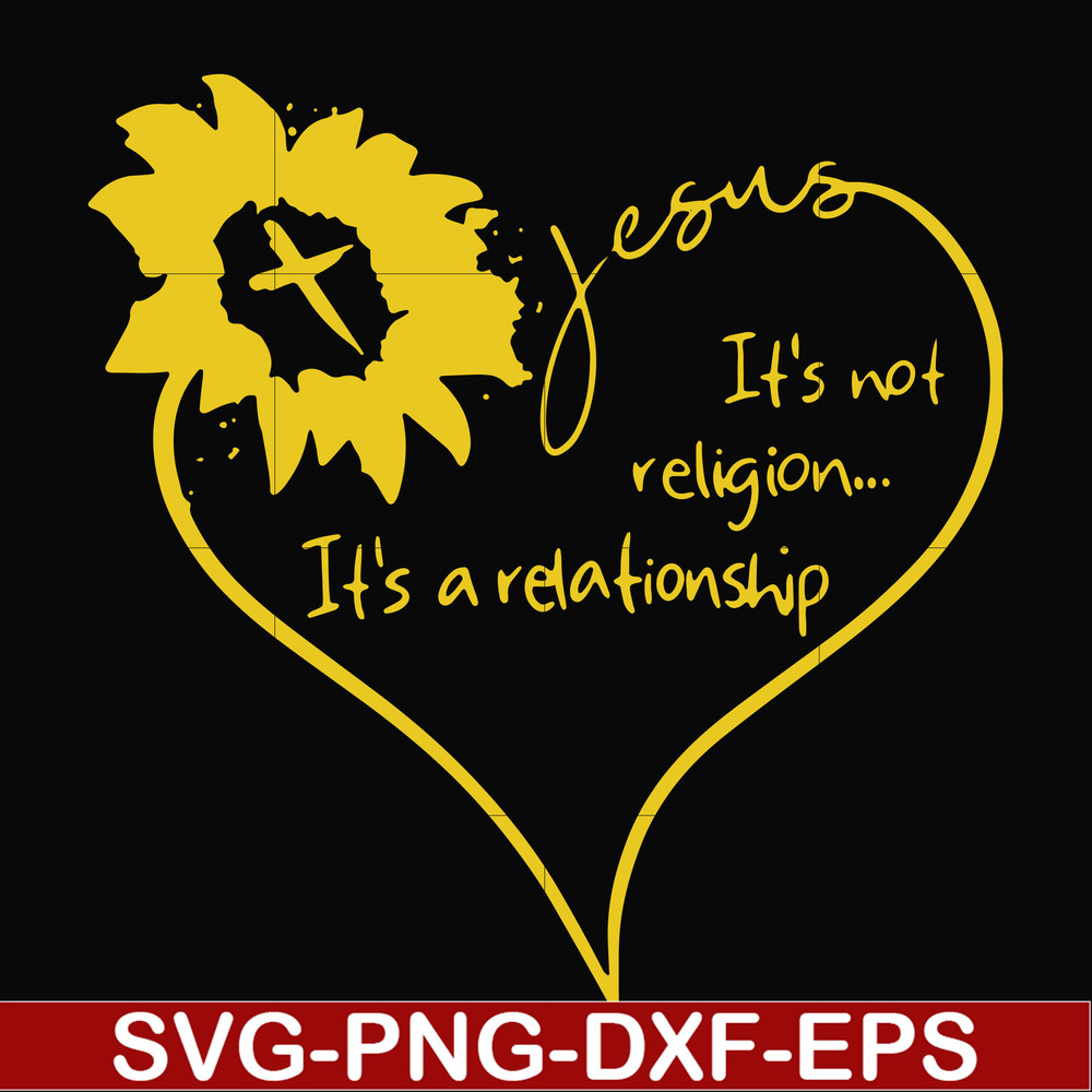 FN000136-Jesus It's not religion It's a relationship svg, png, dxf, eps file FN000136.jpg