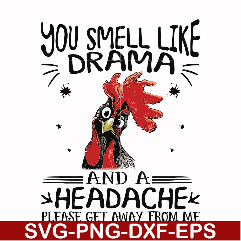FN000182-You smell like drama and a headache please get away from me svg, png, dxf, eps file FN000182.jpg