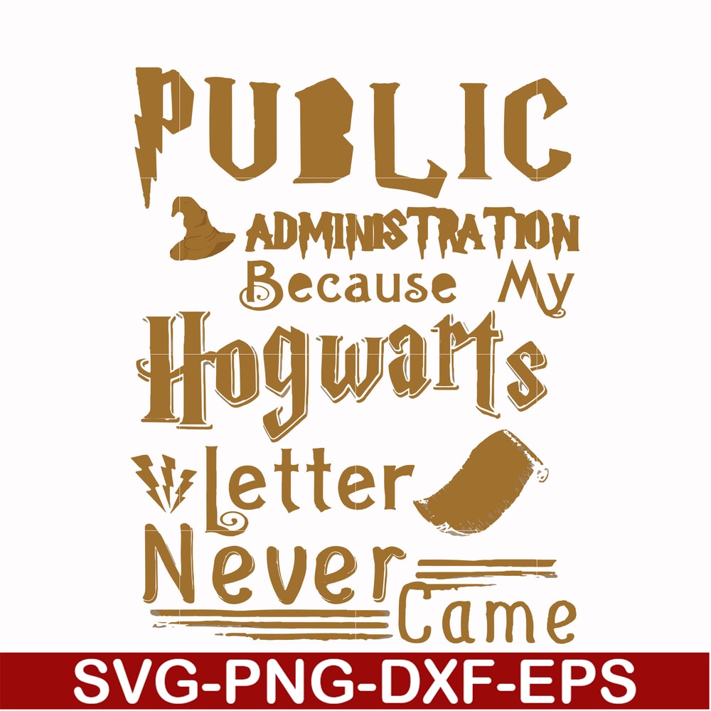 FN000252-Public administration because my Hogwarts letter never came svg, png, dxf, eps file FN000252.jpg