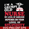 FN000273-Im a grumpy old nurse my level of sarcasm depends on your level of stupidity svg, png, dxf, eps file FN000273.jpg