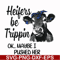 FN000435-Heifers be trippin ok maybe I pushed her svg, png, dxf, eps file FN000435.jpg