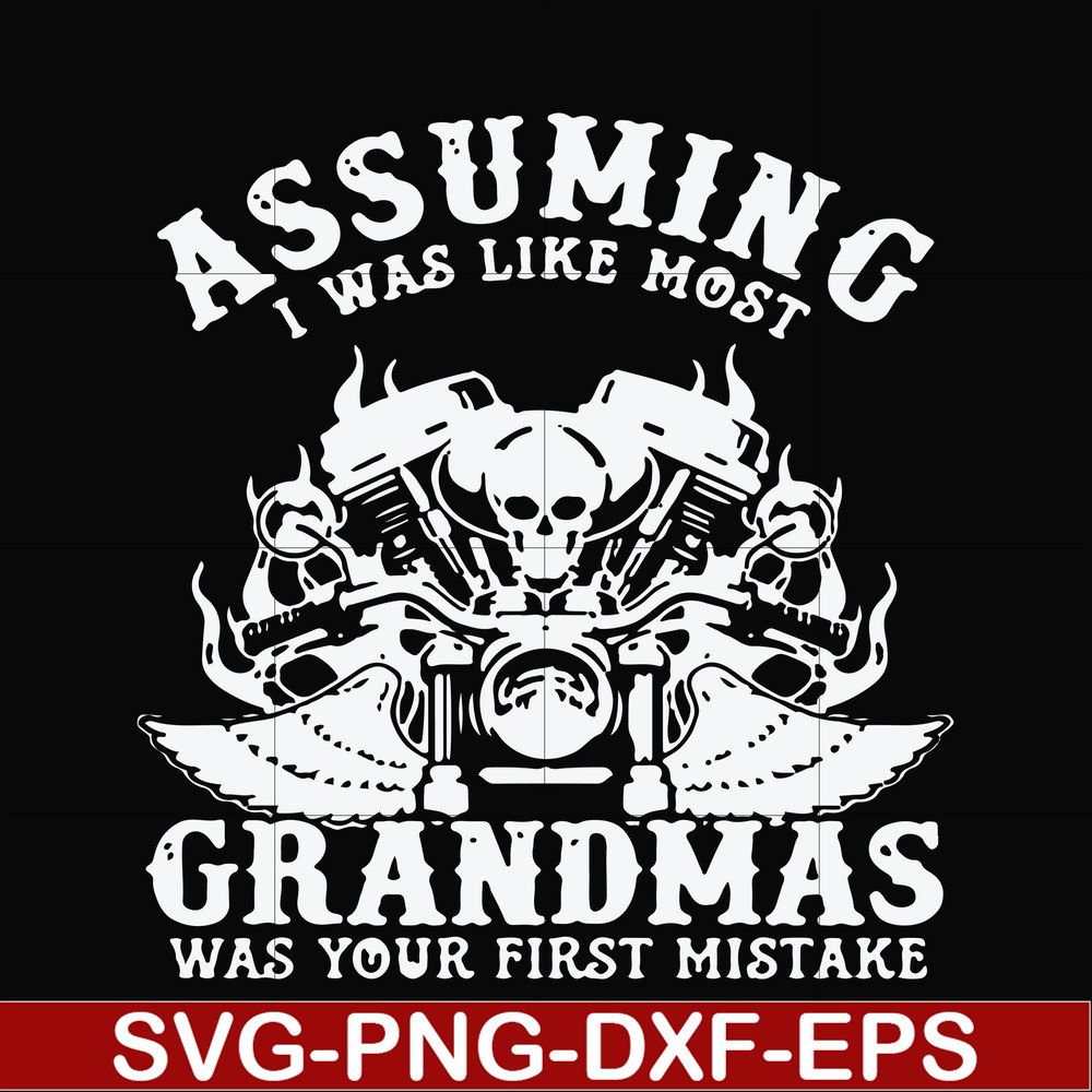 FN000484-Assuming I was like most grandmas was your first mistake svg, png, dxf, eps file FN000484.jpg