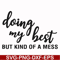 FN000492-Doing my best but kind of a mess svg, png, dxf, eps file FN000492.jpg