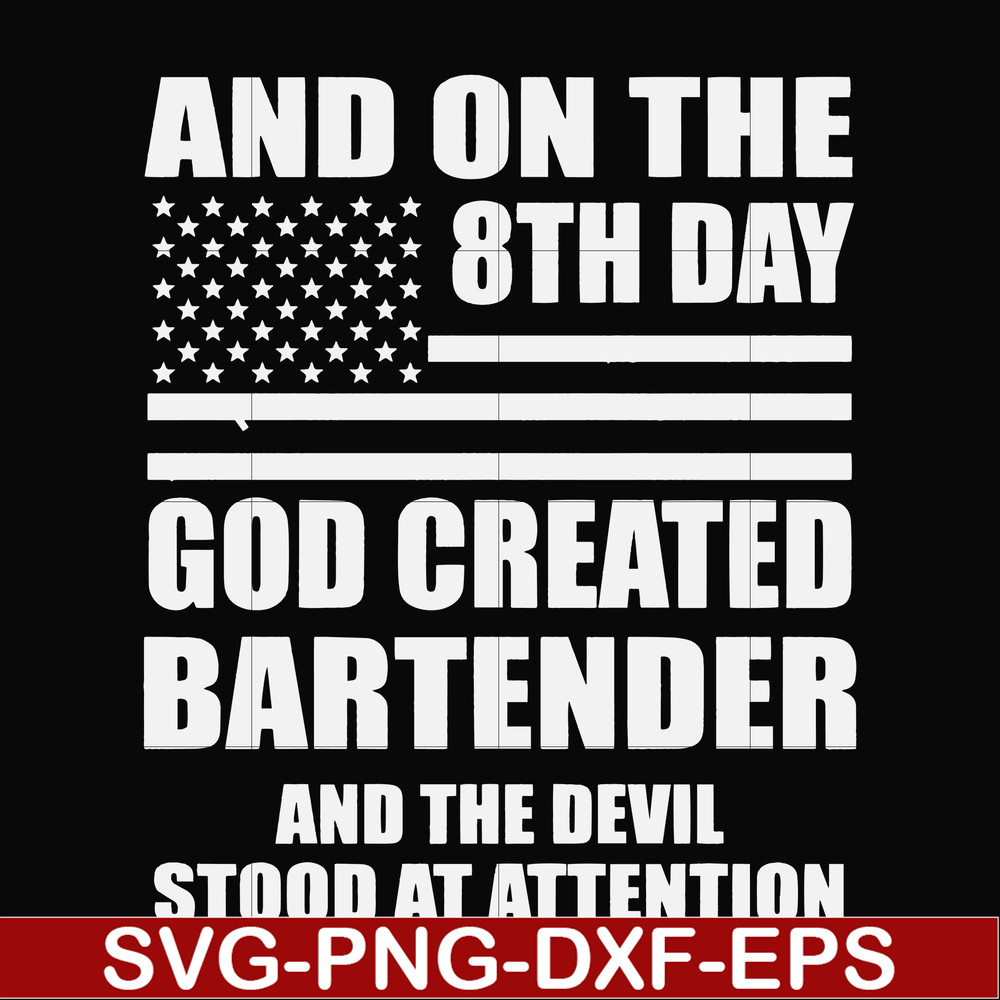 FN000547-And on the 8th day God created bartender and the devil stood at attention svg, png, dxf, eps file FN000547.jpg
