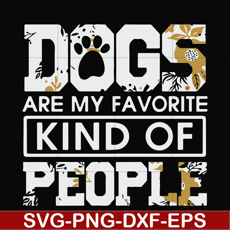 FN000807-Dogs are my favorite kind of people svg, png, dxf, eps file FN000807.jpg