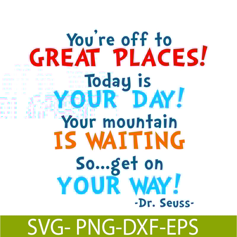DS105122365-Today Is Your Day SVG, Dr Seuss SVG, Dr Seuss Quotes SVG DS105122365.png