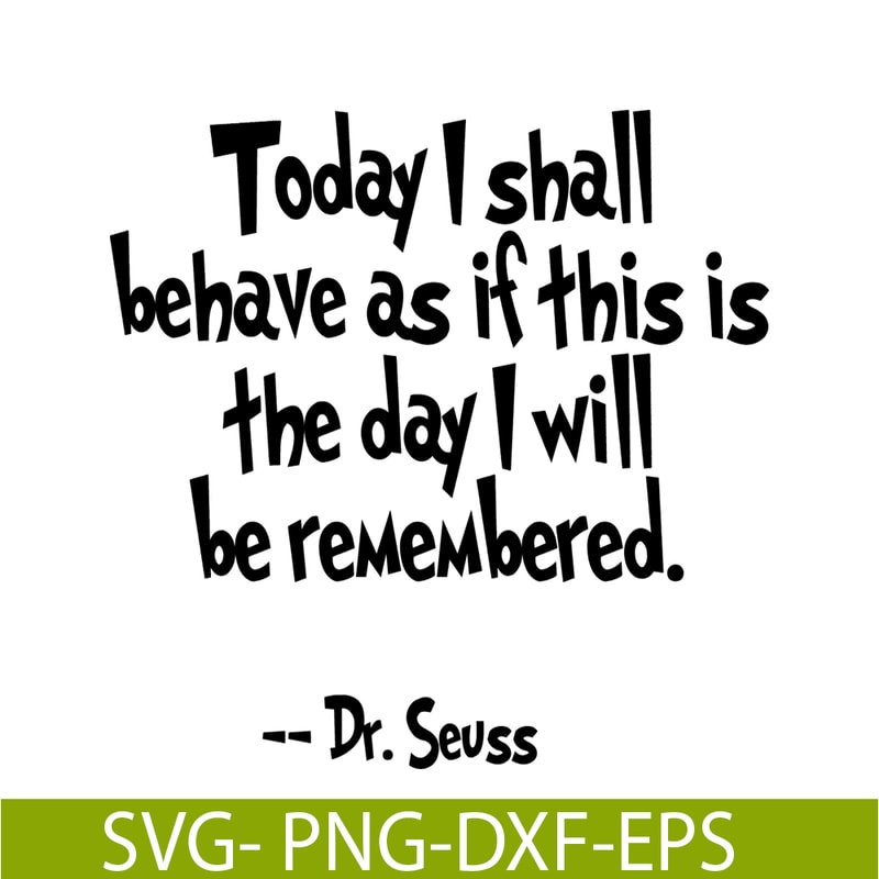 DS2051223257-This Is The Day I Will Be Remembered SVG, Dr Seuss SVG, Dr Seuss Quotes SVG DS2051223257.png