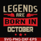 BD0144-Legends are born october svg, birthday svg, png, dxf, eps digital file BD0144.jpg