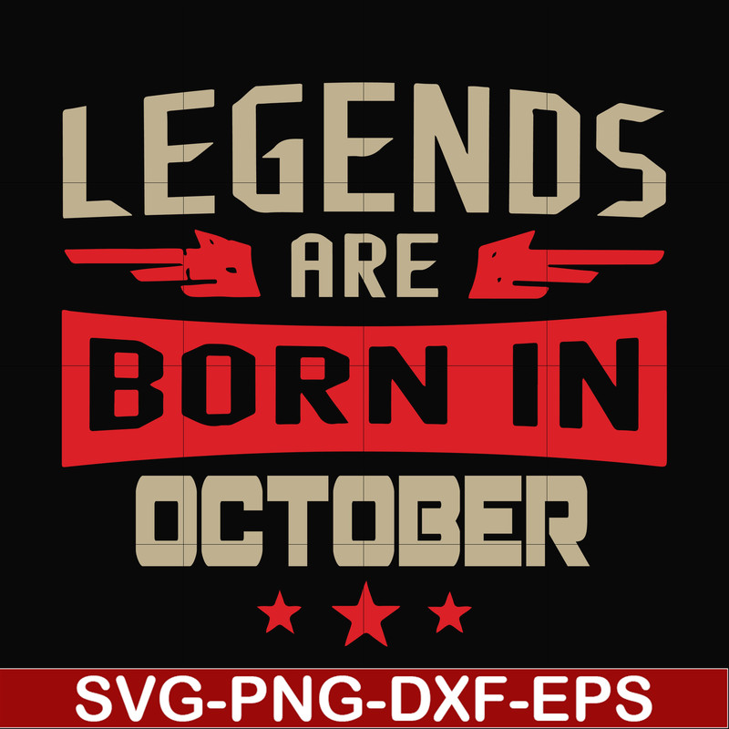 BD0144-Legends are born october svg, birthday svg, png, dxf, eps digital file BD0144.jpg