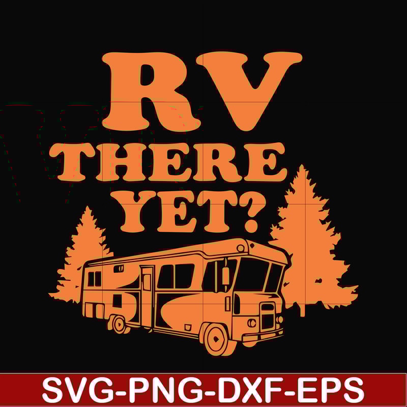 CMP099-Rv there yet svg, camping svg, png, dxf, eps digital file CMP099.jpg