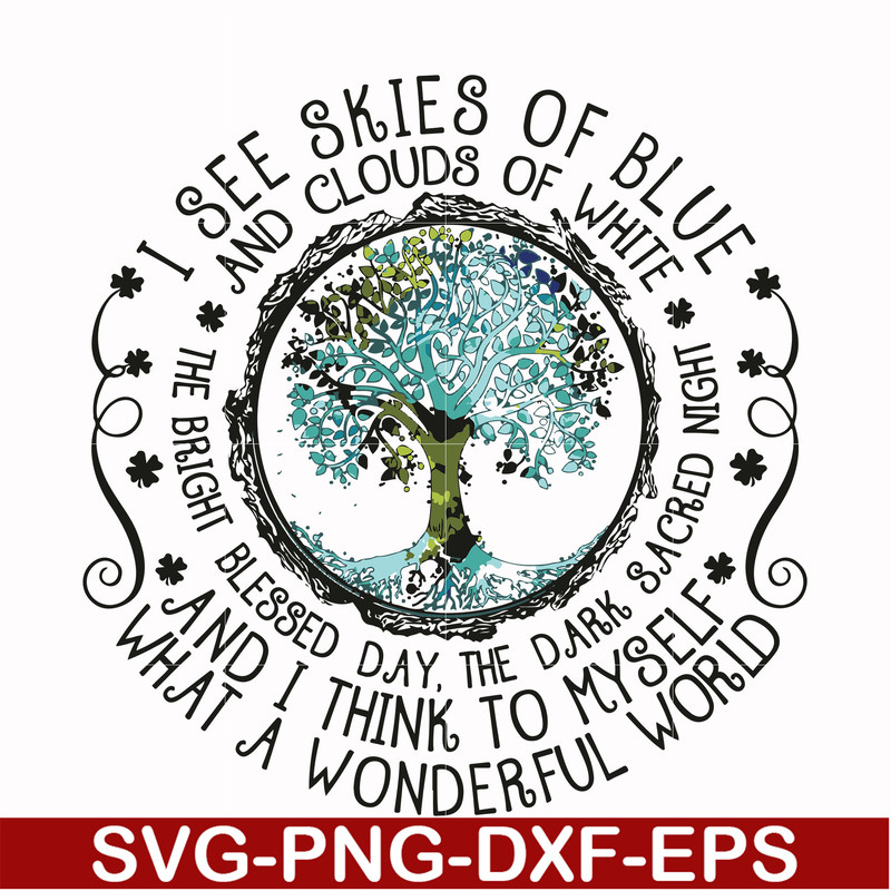 FN00039-I see skies of blue and clouds of white what a wonderful world svg, png, dxf, eps file FN00039.jpg
