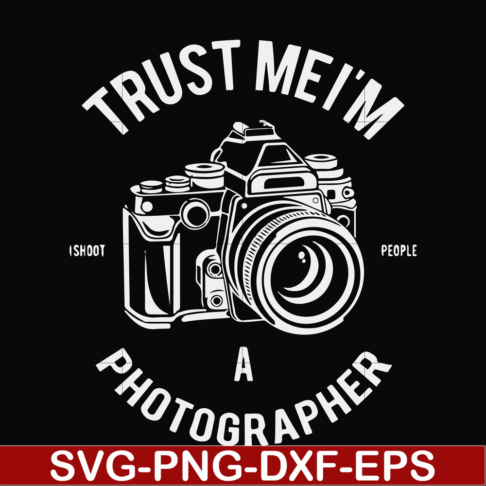 FN000459-Trust mei'm a photographer svg, png, dxf, eps file FN000459.jpg
