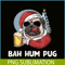 BEER28102354-Mens Bah Hum Pug And Beer PNG Christmas Drinking Beer Dog PNG Beer And Dog PNG.png