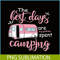 CAMP07112326-THE BEST DAYS ARE SPENT CAMPING PNG Pink Camping PNG Camping Lover PNG.png