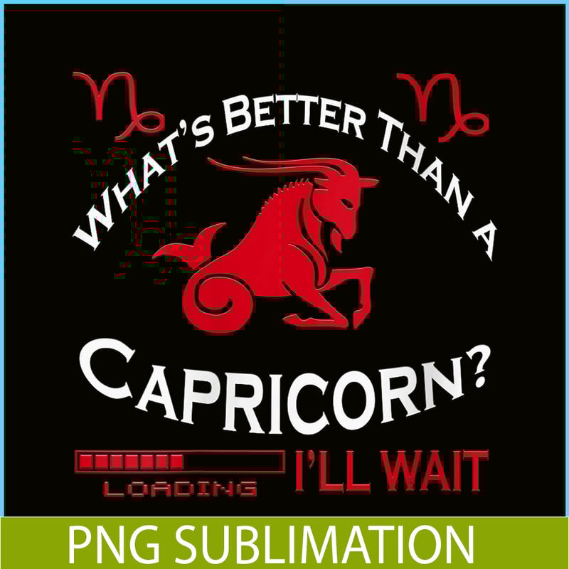 CPB28102385-Whats Better Than A Capricorn PNG Capricorn Birthday Gift PNG Capricorn Facts PNG.png