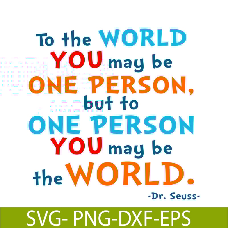 DS105122357-You May Be The World SVG, Dr Seuss SVG, Dr Seuss Quotes SVG DS105122357.png