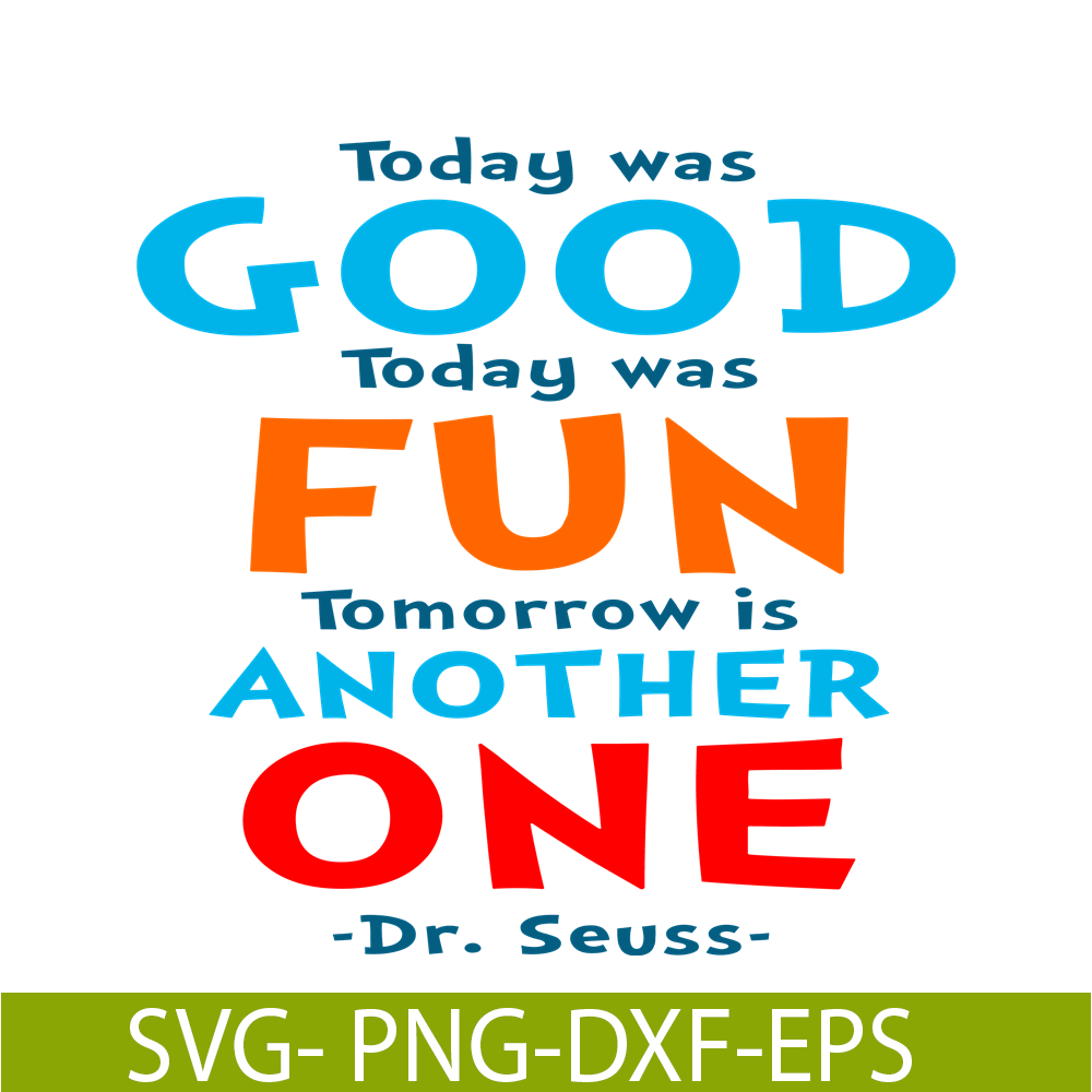 DS105122363-Today Was Good SVG, Dr Seuss SVG, Dr Seuss Quotes SVG DS105122363.png